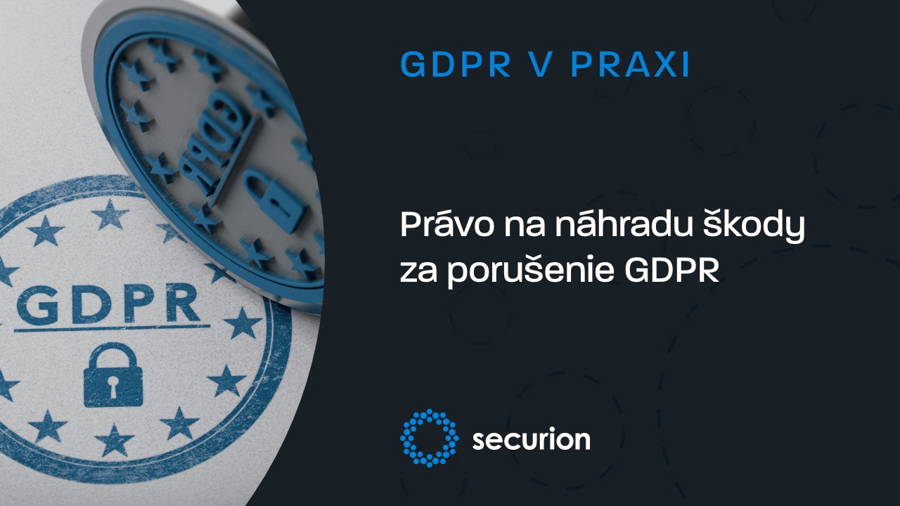 Právo na náhradu škody za porušenie GDPR